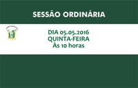 Mesa Diretora antecipa Sessão Ordinária para quinta-feira (05) de maio de 2016