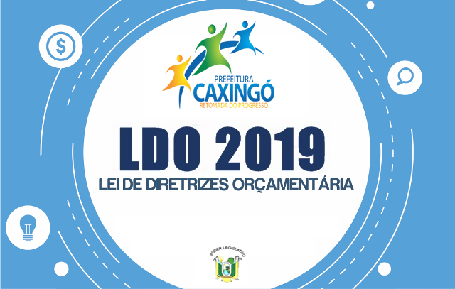 Projeto de Lei de Diretrizes Orçamentárias (PLDO) 2019 chegou à Câmara Municipal